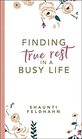 Finding True Rest in a Busy Life