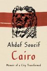 Cairo Memoir of a City Transformed