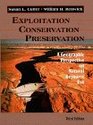 Exploitation Conservation Preservation A Geographic Perspective on Natural Resource Use