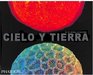 Cielo y Tierra / Heaven  Earth Unseen by the Naked Eye