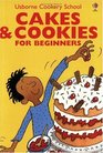 Cakes Cookies For Beginners (Usborne Cooking School)
