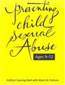 Preventing Child Sexual Abuse A Curriculum for Children Ages Nine Through Twelve