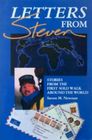 Letters from Steven Stories from the First Solo Walk Around the World