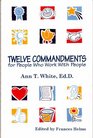 Twelve Commandments for People Who Work with People