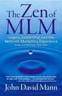 The Zen of MLM Legacy Leadership and the Network Marketing Experience Essays and Editorials 19912007