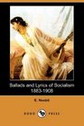 Ballads and Lyrics of Socialism 18831908