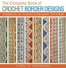 The Complete Book of Crochet Border Designs Hundreds of Classics  Original Patterns