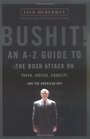 Bushit : An A-Z Guide to the Bush Attack on Truth, Justice, Equality and the American Way