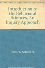 Introduction to the Behavioral Sciences An Inquiry Approach