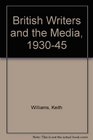 British Writers and the Media 193045