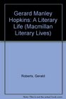 Gerard Manley Hopkins A Literary Life