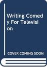 Writing comedy for television