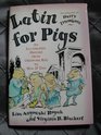 Latin for Pigs An Illustrated History from Oedipork to Hog  Das