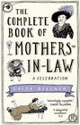The Complete Book of MothersinLaw A Celebration