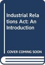 Industrial Relations Act An Introduction