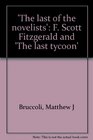 The Last of the Novelists F Scott Fitzgerald and the Last Tycoon