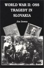 World War II OSS Tragedy in Slovakia