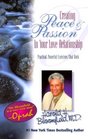 Creating Peace and Passion In Your Love Relationship Practical Powerful Exercises that Work
