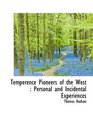 Temperence Pioneers of the West Personal and Incidental Experiences
