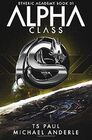 Alpha Class: A Kurtherian Gambit Series (The Etheric Academy) (Volume 1)