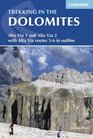 Trekking in the Dolomites Alta Via 1 And Alta Via 2 With Alta Via Routes 36 In Outline