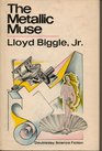 The Metallic Muse A Collection of Science Fiction Stories