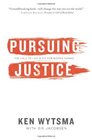 Pursuing Justice The Call to Live and Die for Bigger Things