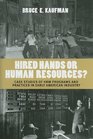 Hired Hands or Human Resources Case Studies of HRM Programs and Practices in Early American Industry