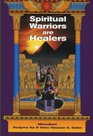 Spiritual Warriors Are Healers