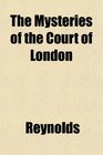 The Mysteries of the Court of London