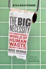 The Big Necessity The Unmentionable World of Human Waste and Why It Matters