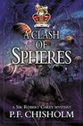 A Clash of Spheres (Sir Robert Carey, Bk 8)