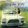 The Chrysler 300 Anthology