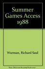 1988 Summer Games Access A Viewer's Guide to the Sports Athletes Records and Sties