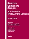 Selected Commercial Statutes For Secured Transactions Courses 2013