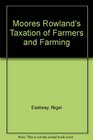 Moores Rowland's Taxation of Farmers and Farming