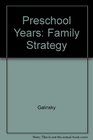 The Preschool Years Family Strategy