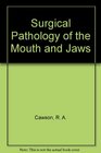 Surgical Pathology of the Mouth and Jaws