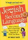 Jewish as a Second Language How to Worry How to Interrupt How to Say the Opposite of What You Mean