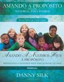 Amando A nuestro Hijos A Proposito- Manual: Preparando A Nuestros Hijos Para El Reino De Dios (Spanish Edition)