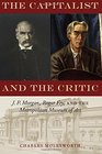 The Capitalist and the Critic J P Morgan Roger Fry and the Metropolitan Museum of Art