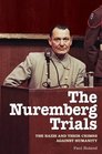 The Nuremberg Trials The Nazis and Their Crimes Against Humanity