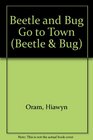 Beetle and Bug Go to Town