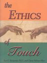 The Ethics Of Touch The Handson Practitioner's Guide To Creating A Professional Safe And Enduring Practice