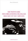 Dictionnaire des organistes franais des XIXe et XXe sicles