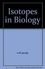 Isotopes in Biology