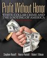 Profit Without Honor White Collar Crime and the Looting of America