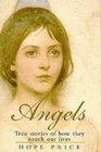 Angels  True Stories of How They Touch Our Lives