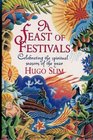 A Feast of Festivals Celebrating the Spiritual Seasons of the Year