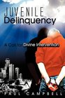 Juvenile Delinquency A Call for Divine Intervention
